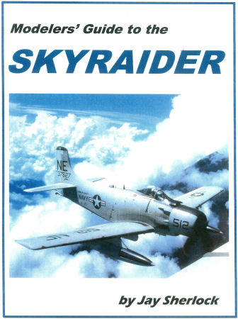 Modelers' Guide to the Skyraider