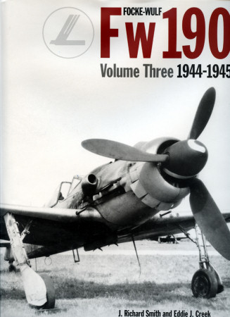 Focke Wulf Fw 190: Volume Three 1944-1945