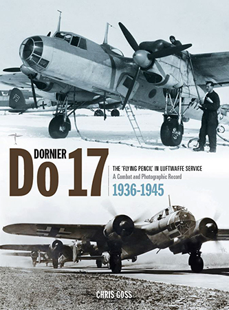 Dornier Do 17: The ‘Flying Pencil’ in Luftwaffe Service