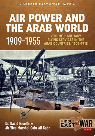 Air Power and the Arab World 1909-1955, Volume 1
