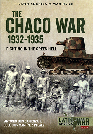 The Chaco War, 1932-1935: Fighting in Green Hell