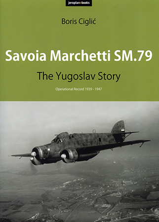 Savoia Marchetti SM.79: The Yugoslav Story