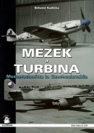 Mezek a Turbina: Messerschmitts in Czechoslovakia