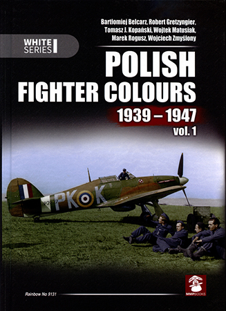 Polish Fighter Colours 1939-1947: Volume 1