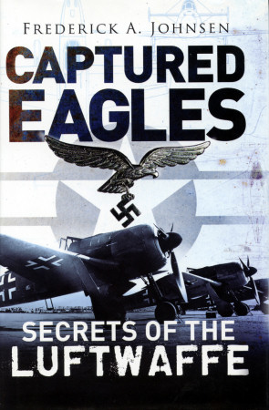 Captured Eagles: Secrets of the Luftwaffe