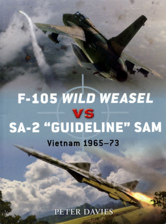 F-105 Wild Weasel vs. SA-2 'Guideline' SAM: Vietnam 1965 - 73