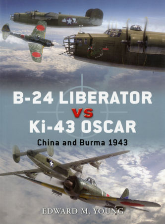 B-24 Liberator vs Ki-43 Oscar: China and Burma 1943