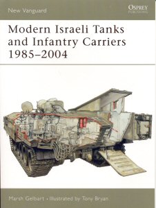 Modern Israeli Tanks and Infantry Carriers 1985 - 2004