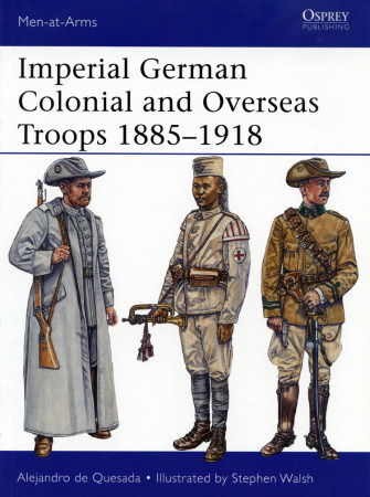 Imperial German Colonial and Overseas Troops 1885–1918