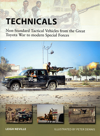 Technicals: Non-Standard Tactical Vehicles from the Great Toyota War to modern Special Forces