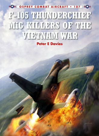 F-105 Thunderchief MiG Killers of the Vietnam War