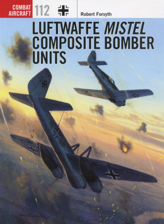 Luftwaffe Mistel Composite Bomber Units