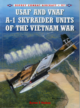 USAF and VNAF A-1 Skyraider Units of the Vietnam War