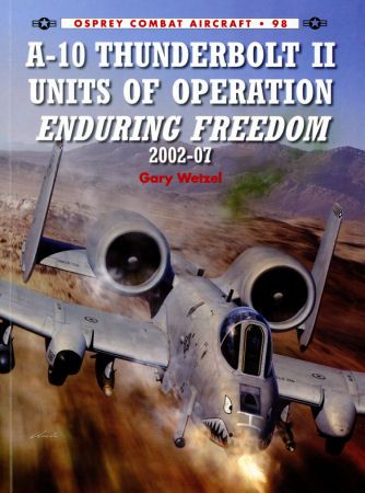 A-10 Thunderbolt II Units of Operation Enduring Freedom 2002-2007