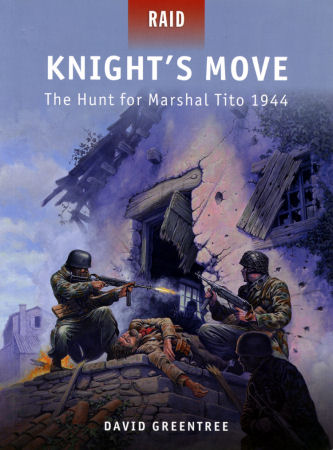 Knight's Move – The Hunt for Marshal Tito 1944