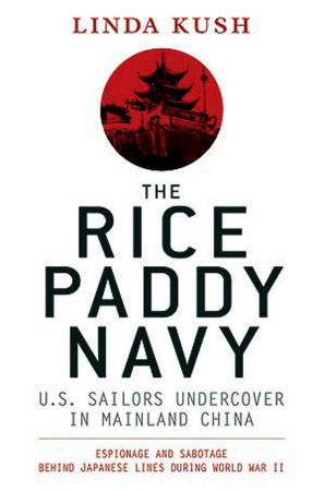 The Rice Paddy Navy: U.S. Sailors Undercover in China