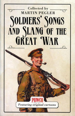 Soldiers’ Songs and Slang of the Great War