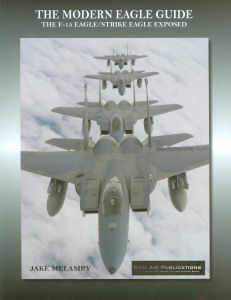 The Modern Eagle Guide The F-15 Eagle/Strike Eagle Exposed