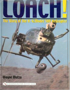 Loach! The Story of the H-6/Model 500 Helicopter