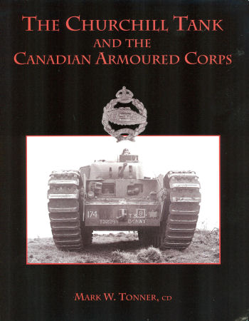 The Churchill Tank and the Canadian Armoured Corps