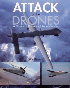 Attack of the Drones - A History of Unmanned Aerial Combat