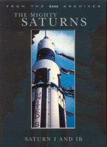 The Mighty Saturns - Saturn I and IB
